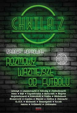 Chwila z… Rozmowy ważniejsze od futbolu - Izabela Koprowiak