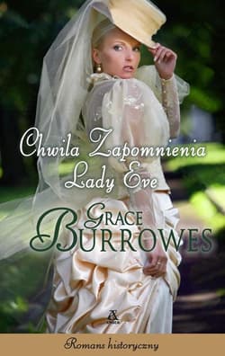 Chwila zapomnienia lady Eve - Burrowes Grace