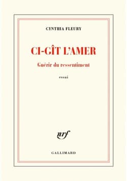 Ci-git l'amer - Guerir du ressentiment - Fleury Cynthia