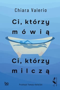 Ci którzy mówią Ci którzy milczą - Chiara Valerio