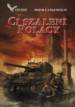 Ci szaleni Polacy. Tom IV - Piotr Langenfeld