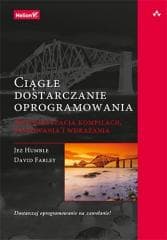 Ciągłe dostarczanie oprogramowania - Humble Jez, David Farley