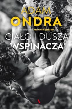 Ciało i dusza wspinacza - Ondra Adam, Jaros Martin