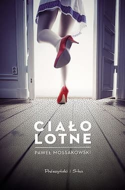 Ciało lotne - ebook - Paweł Mossakowski
