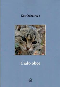 Ciało obce - Kot Odzawsze