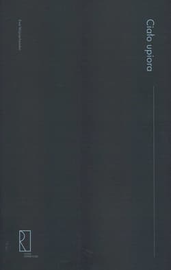 Ciało upiora O polskiej noweli fantastycznej epoki romantyzmu (1822-1863) - Ewa Wojciechowska