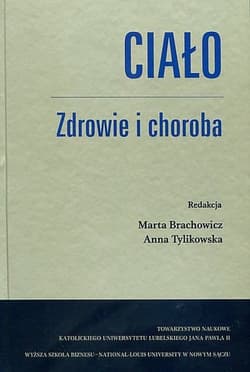 Ciało Zdrowie i choroba - M. Brachowicz, A. Tylikowska