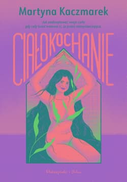 Ciałokochanie - Martyna Kaczmarek