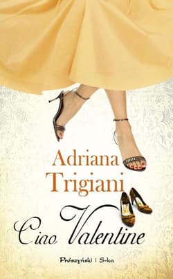 Ciao, Valentine - Adriana Trigiani