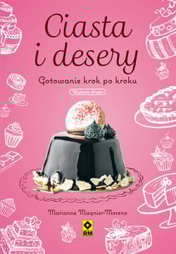 Ciasta i desery. Gotowanie krok po kroku - Marianne Magnier-Moreno