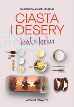 Ciasta i desery krok po kroku - Marianne Magnier-Moreno