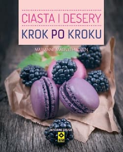 Ciasta i desery krok po kroku - Marianne Magnier-Moreno