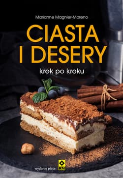 Ciasta i desery krok po kroku wyd. 2026 - Marianne Magnier-Moreno