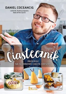 Ciastecznik Przepisy na ciasta i desery - Daniel Coceancig