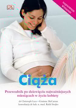 Ciąża Przewodnik po dziewięciu najważniejszych miesiącach w życiu kobiety - Lees Christoph, McCartan Grainne