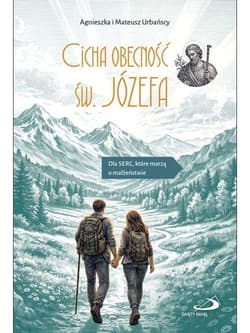 Cicha obecność św. Józefa - Agnieszka Urbańska, Mateusz Urbański