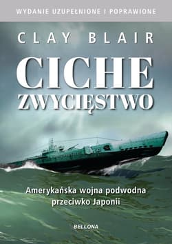 Ciche zwycięstwo Amerykańska wojna podwodna przeciwko Japonii