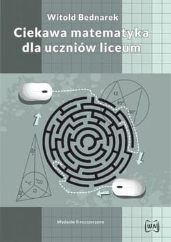 Ciekawa matematyka dla uczniów liceum - Witold Bednarek