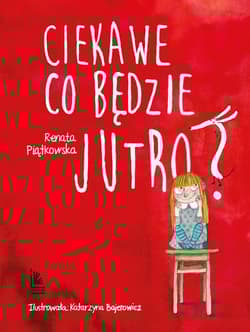 Ciekawe co będzie jutro - Renata Piątkowska