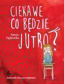 Ciekawe co będzie jutro - Renata Piątkowska