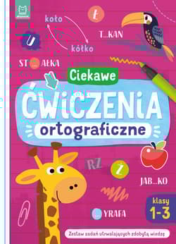 Ciekawe ćwiczenia ortograficzne. Klasy 1-3. Zestaw zadań utrwalających zdobytą wiedzę - Bogusław Michalec