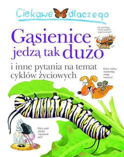 Ciekawe dlaczego gąsienice jedzą tak dużo
