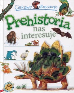 Ciekawe dlaczego Prehistoria nas interesuje - Jackie Gaff