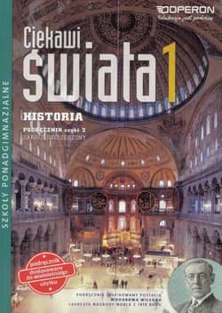 Ciekawi świata 1 Historia Podręcznik Część 2 Zakres rozszerzony Szkoły ponadgimnazjalne - Czaja Roman, Strzelecka Małgorzata, Wroniszewski Jan