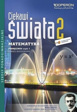 Ciekawi Świata 2 Matematyka Podręcznik Część 1 Zakres rozszerzony Szkoły ponadgimnazjalne - Henryk Pawłowski