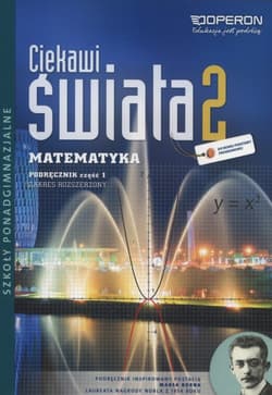 Ciekawi Świata 2 Matematyka Podręcznik Część 1 Zakres rozszerzony Szkoły ponadgimnazjalne - Henryk Pawłowski