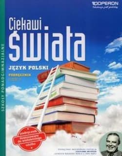 Ciekawi świata Język polski Podręcznik wieloletni Część 2 Zakres podstawowy i rozszerzony Szkoła ponadgimnazjalna - Lidia Czartoryska-Górska