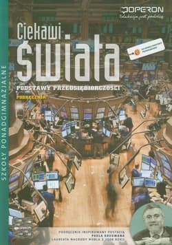 Ciekawi świata Podstawy przedsiębiorczości Podręcznik Zakres podstawowy Szkoła ponadgimnazjalna - Piotr Krzyszczyk