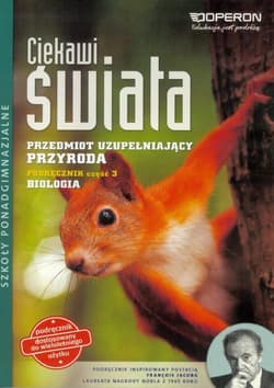 Ciekawi świata Przyroda Biologia Podręcznik Część 3 Przedmiot uzupełniający Szkoła ponadgimnazjalna