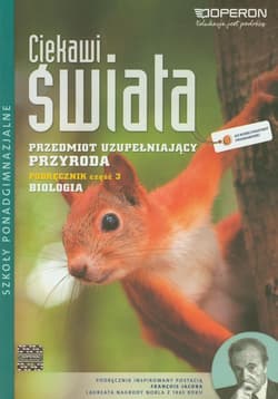 Ciekawi świata Przyroda Biologia Podręcznik Część 3 Szkoły ponadgimnazjalne