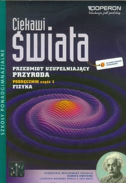 Ciekawi świata Przyroda Fizyka Część 1 Przedmiot uzupełniający Szkoła ponadgimnazjalna