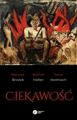 Ciekawość - Bartosz Brożek, Michał Heller, Stelmach Jerzy