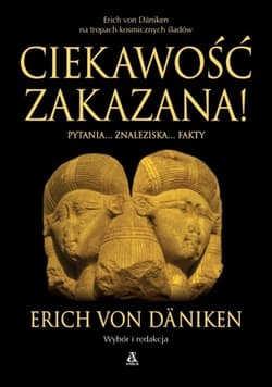 Ciekawość zakazana - Erich Von Daniken