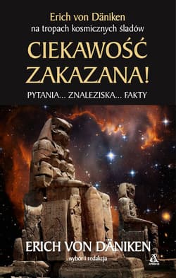 Ciekawość zakazana! - Erich Von Daniken