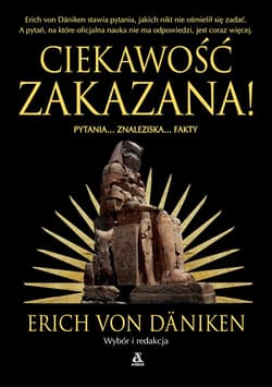 Ciekawość zakazana wyd. 2024 - Erich Von Daniken