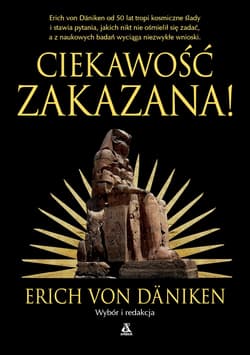 Ciekawość zakazana wyd. 2024 - Erich Von Daniken