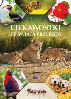 Ciekawostki ze świata przyrody - Opracowanie Zbiorowe