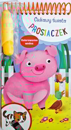 Ciekawy świata prosiaczek Kolorowanka wodna - Praca zbiorowa