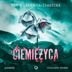 Ciemiężyca - audiobook - Maria Gąsienica-Zawadzka