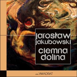 Ciemna Dolina - Jakubowski Jarosław