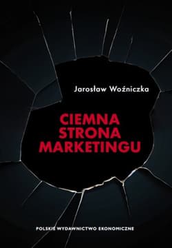 Ciemna strona marketingu - Jarosław Woźniczka