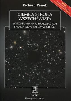 Ciemna strona Wszechświata. W poszukiwaniu brakujących składników rzeczywistości - ebook - Panek Richard