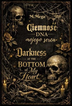Ciemność dna mojego serca. Darkness at the Bottom of My Heart - M.Mega