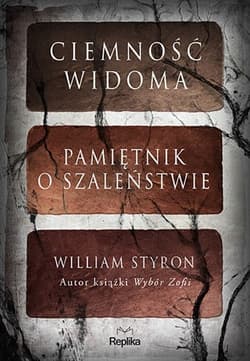 Ciemność widoma Pamiętnik o szaleństwie - William Styron
