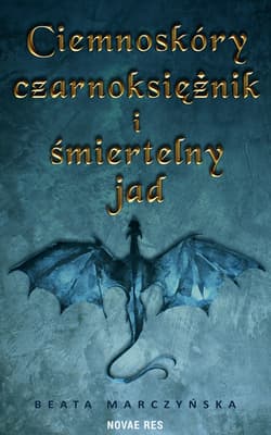 Ciemnoskóry czarnoksiężnik i śmiertelny jad - Beata Marczyńska