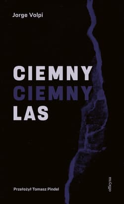 Ciemny, ciemny las - Jorge Volpi